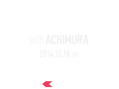 PANORAMA DRIVE with ACHIMURA 2014.10.18 SAT LOVE LOCAL by COPEN